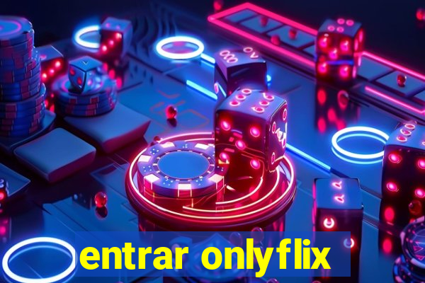 entrar onlyflix